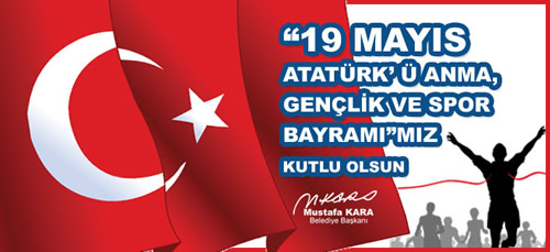skdar Belediye Bakan Mustafa Kara, 19 Mays Atatrk' Anma, Genlik ve Spor Bayram nedeniyle bir kutlama mesaj yaynlad.