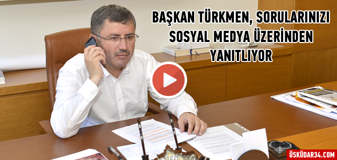 Üsküdar Belediye Başkanı Türkmen'e ulaşmak artık çok kolay... Tıkla İzle