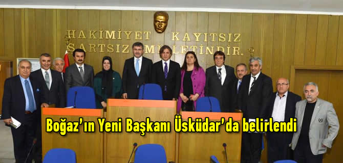 Boğaz'ın Yeni Başkanı Üsküdar'da belirlendi