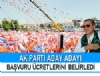 AK Parti aday adayl bavuru cretleri belirlendi
