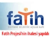 Fatih Projesi'nin ihalesi yapld