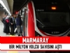 Marmaray'da yolcu says bir milyonu at