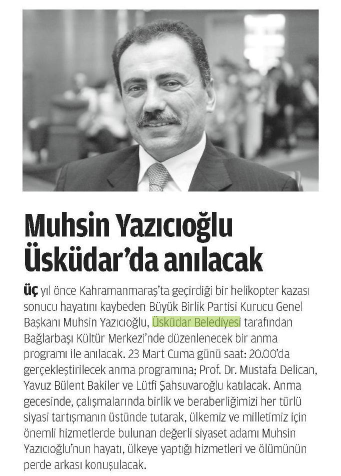  yl nce Kahramanmara yaknlarnda geirdii bir helikopter kazas sonucu hayatn kaybeden Byk Birlik Partisi Kurucu Genel Bakan Muhsin Yazcolu, skdar Belediyesi tarafndan Balarba Kltr Merkezi'nde dzenlenecek bir anma program ile anlacak.