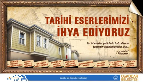 Üsküdar Belediye Başkanı Mustafa Kara, ''Ecdat yadigârı bu eserleri geleceğe taşımak boynumuzun borcu.'' dedi.