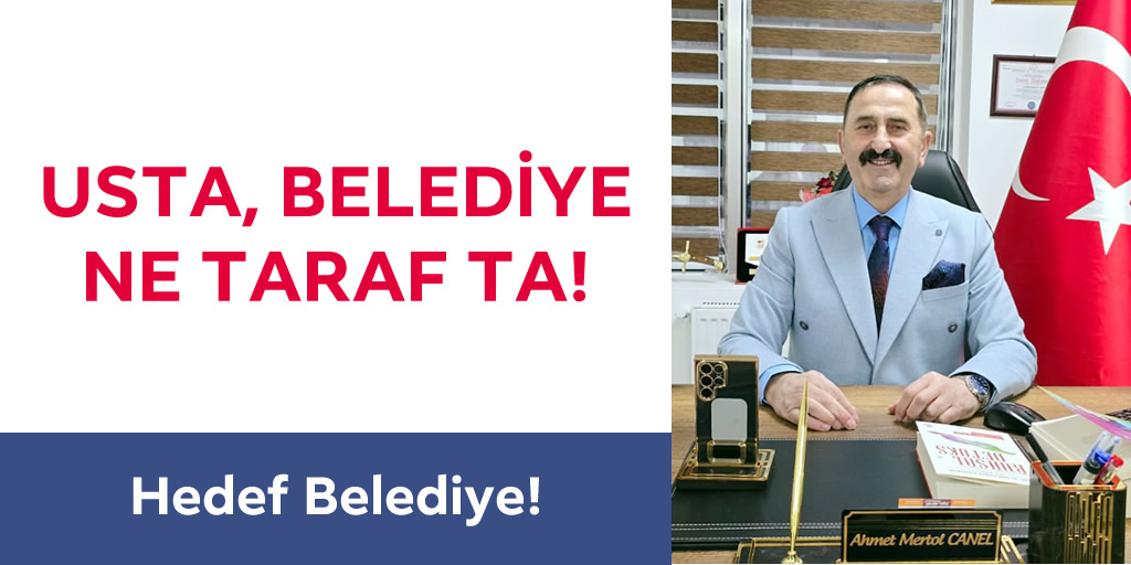 Hedef belediye, belediye hedef ve belediye ne taraf ta usta!