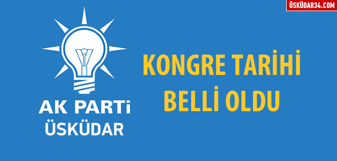 AK Parti skdar'da kongre tarihi belli oldu