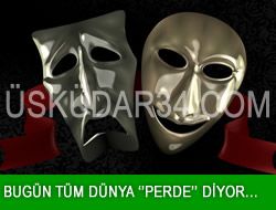 Bugn Tm Dnya ''Perde'' Diyor...