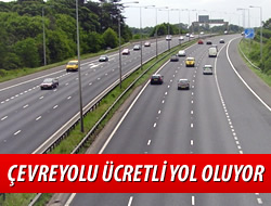 Kpr, evre ve Balant yollar cretli oluyor