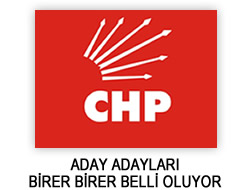 CHP'de Aday Adayları Birer Birer Belli Oluyor