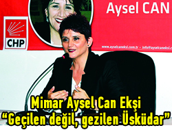 Aysel Can Eki : ''Geilen deil, gezilen skdar''
