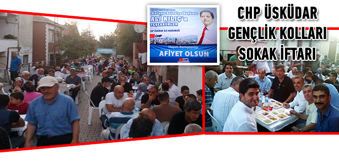 CHP skdar Genlik Kollar sokak iftar dzenledi