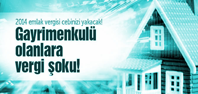 Emlak vergisi 2014'te yakacak!