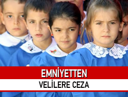 Emniyetten velilere 842 lira ceza