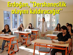 Erdoan: Dershanecilik olayn kaldracaz