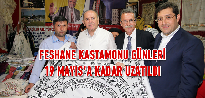 Feshane Kastamonu Gnleri 19 Mays'a kadar uzatld