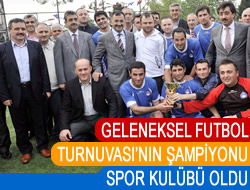 Geleneksel Futbol Turnuvas'nda ampiyon ''Spor Kulb''