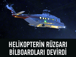 Babakan'n Helikopteri'nin Rzgar Bilbordlar Devirdi