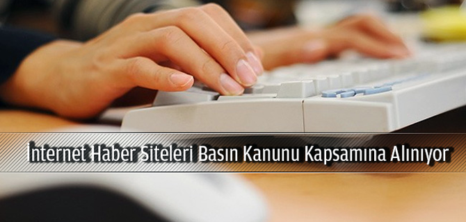 Haber Siteleri Basn Kanunu kapsamna alnyor