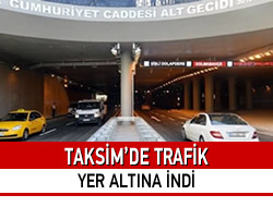 Taksim'de Trafik Yer Altna ndi