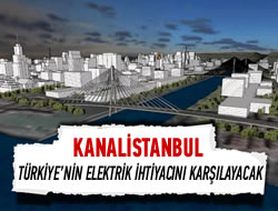 Kanal stanbul'dan elektrik retecek proje!