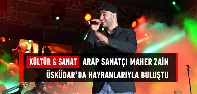 Arap Sanat Maher Zain skdar'da hayranlaryla bulutu