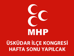 MHP skdar ile kongresi pazar gn yaplacak