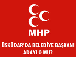 MHP'nin skdar Aday O mu?