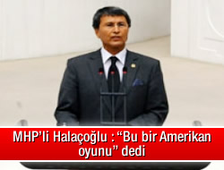 MHP'li Halaolu: Misyoner taktiidir