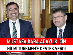 Mustafa Kara adaylık için Hilmi Türkmen'e destek verdi