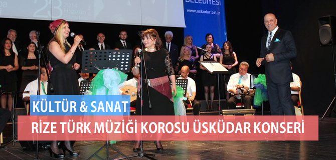 Rize Türk Müziği Korosu, Üsküdar'da 'Yaza Merhaba' konseri