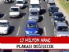 17 milyon aracn plakas deiecek