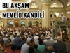 Bu akam Mevlid Kandili