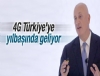 4G'nin Trkiye'ye geli tarihi belli oldu