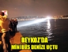 Beykoz'da bir minibs denize utu