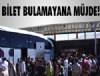 Bilet bulamayanlara iyi haber