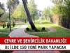 Bakanlk 81 ilde 150 yeni park kuracak