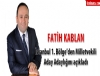 Fatih Kablan, baarlarn meclise tamak istiyor