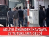 skdar Adliyesi kavgasna 27 tutuklama