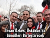 hsan zkes: skdar'da gnlleri birletireceiz