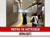 Metrobs ve metroyu buluturan tnel hizmete alnd