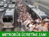 Metrobste kullandn kadar bedel de!