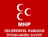 MHP Geleneksel Ramazan ftarlarna Davet