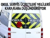 Okul Servis cretleri akland!