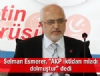 Esmerer, 'AKP iktidar miad dolmutur'