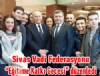 Sivas Vadi Federasyonu 'Eitime Katk Gecesi' dzenledi