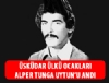 skdar lk Ocaklar, Alper Tunga Uytun'u and