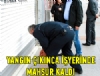 Yangn knca iyerinde mahsur kald