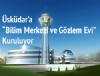 ''Bilim Merkezi ve Gzlem Evi'' kuruluyor