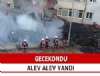 skdar'da bir gecekondu alev alev yand