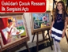 ocuk Ressam lk Sergisini At